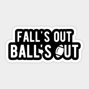 Football - Fall's out Ball's Out w Sticker